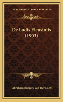 De Ludis Eleusiniis (1903)