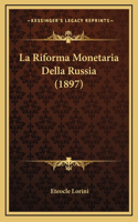 La Riforma Monetaria Della Russia (1897)