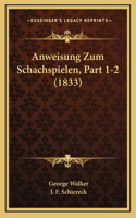 Anweisung Zum Schachspielen, Part 1-2 (1833)