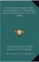 Die Lehranweisung Der Brandenburg Nurnberger Kirchenordnung Von 1533 (1888)