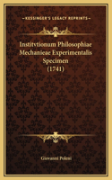 Institvtionum Philosophiae Mechanieae Experimentalis Specimen (1741)