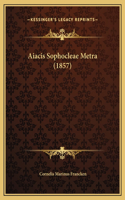 Aiacis Sophocleae Metra (1857)