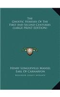 The Gnostic Heresies of the First and Second Centuries