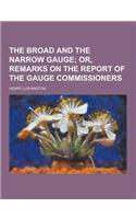 The Broad and the Narrow Gauge