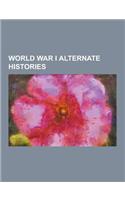 World War I Alternate Histories: Baltimore, or the Steadfast Tin Soldier and the Vampire, Behemoth (Westerfeld Novel), Codename Eagle, Goliath (Wester(English)