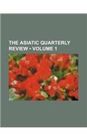 The Asiatic Quarterly Review (Volume 1): (English)