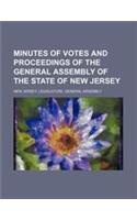 Minutes of Votes and Proceedings of the General Assembly of the State of New Jersey