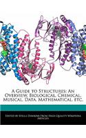 A Guide to Structures: An Overview, Biological, Chemical, Musical, Data, Mathematical, Etc.(English)