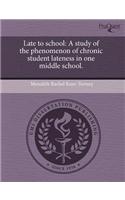 Late to School: A Study of the Phenomenon of Chronic Student Lateness in One Middle School