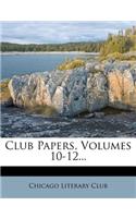 Club Papers, Volumes 10-12...