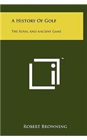 History Of Golf: The Royal And Ancient Game(English)