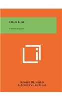 Chan Kom: A Maya Village