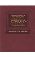 Discours Preliminaire de L'Encyclopedie: Publie Integralement D'Apres L'Edition de 1763 Avec Les Avertissements de 1759 Et 1763, La Dedicace de 1751, Des Variantes, Des Notes, Une Analyse E