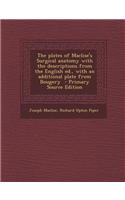 The Plates of Maclise's Surgical Anatomy with the Descriptions from the English Ed., with an Additional Plate from Bougery - Primary Source Edition