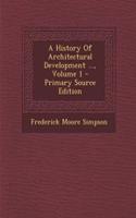 A History of Architectural Development ..., Volume 1