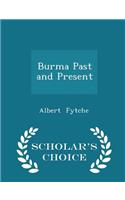 Burma Past and Present - Scholar's Choice Edition