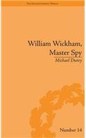 William Wickham, Master Spy