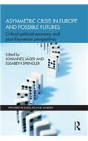 Asymmetric Crisis in Europe and Possible Futures