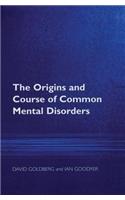 The Origins and Course of Common Mental Disorders