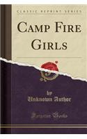 Camp Fire Girls (Classic Reprint)