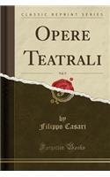 Opere Teatrali, Vol. 9 (Classic Reprint)