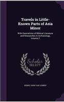 Travels in Little-Known Parts of Asia Minor