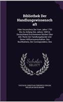 Bibliothek Der Handlungswissenschaft: Oder Verzeichnis Der Vom Jahre 1750 Bis Zu Anfang Des Jahres 1845 In Deutschland Erschienenen Bücher Über Alle Theile Der Handlungskunde Und Deren H