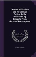 German Militarism and its German Critics, Fully Illustrated by Extracts From German Newspapers4
