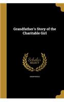Grandfather's Story of the Charitable Girl: (English)