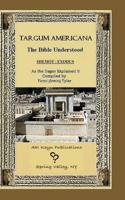 Targum Americana the Bible Understood - Shemot / Exodus