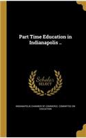 Part Time Education in Indianapolis ..