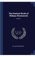 The Poetical Works of William Wordsworth; Volume 7