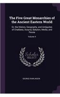 The Five Great Monarchies of the Ancient Eastern World