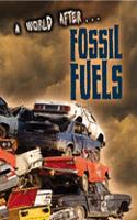 Fossil Fuels: (A World After)