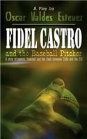Fidel Castro and the Baseball Pitcher