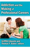 Addiction and the Making of Professional Careers