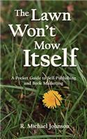 Lawn Won't Mow Itself