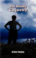 The Deadly Coquetry: (English)