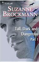 Tall, Dark and Dangerous Part 1