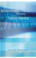 Millennials, News, and Social Media