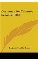 Grammar For Common Schools (1886)