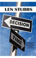 Decision Time: A Guide To The Real Answers, Real Solutions and Real Results of Christ Centered Living.