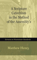 Scripture Catechism In the Method of the Assembly's