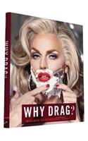 Why Drag?