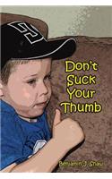 Don't Suck Your Thumb
