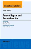 Tendon Repair and Reconstruction, an Issue of Hand Clinics