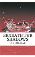 Beneath the Shadows