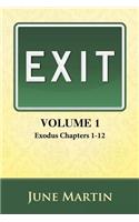 Exit, Volume 1: Exodus Chapters 1-12