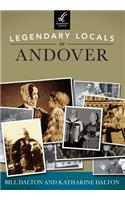 Legendary Locals of Andover, Massachusetts