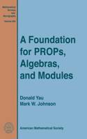 A Foundation for PROPs, Algebras, and Modules